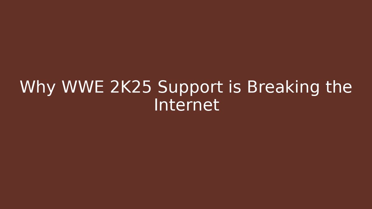 Why WWE 2K25 Support is Breaking the Internet - Buddy Program