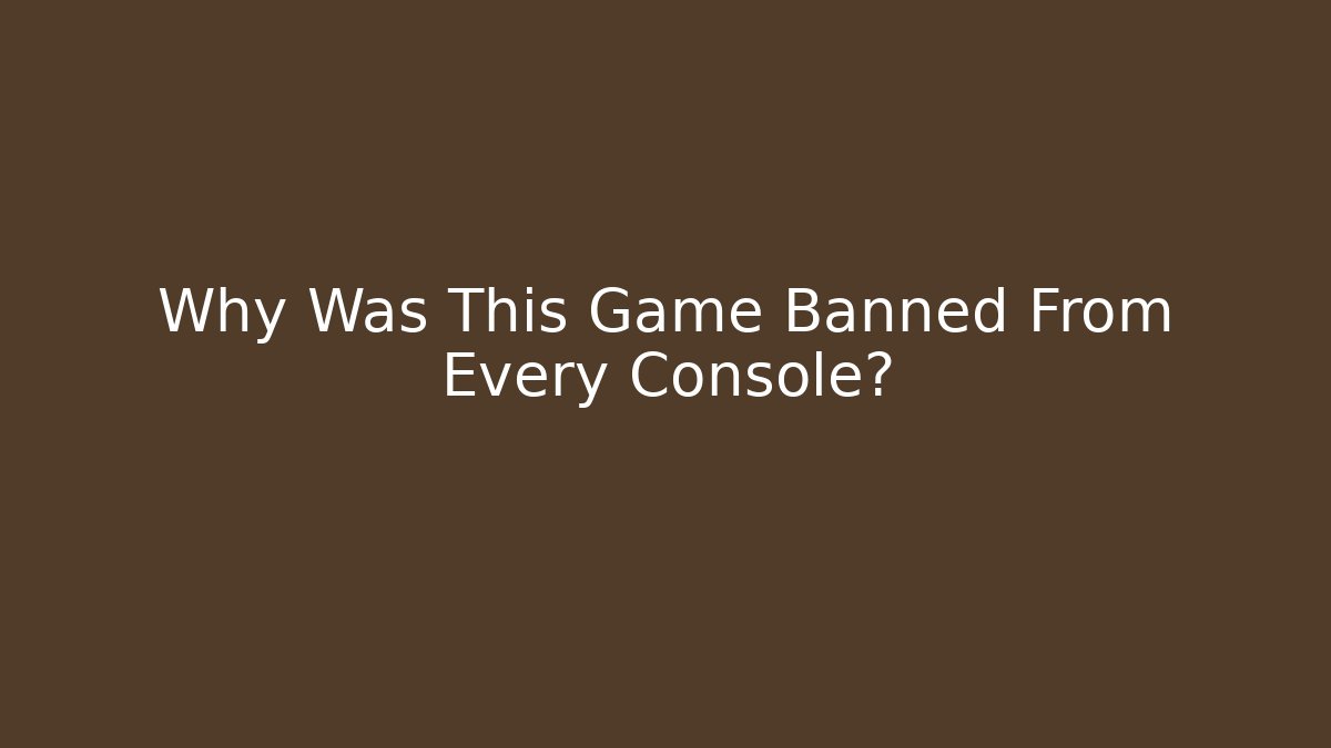 Why Was This Game Banned From Every Console? - Buddy Program