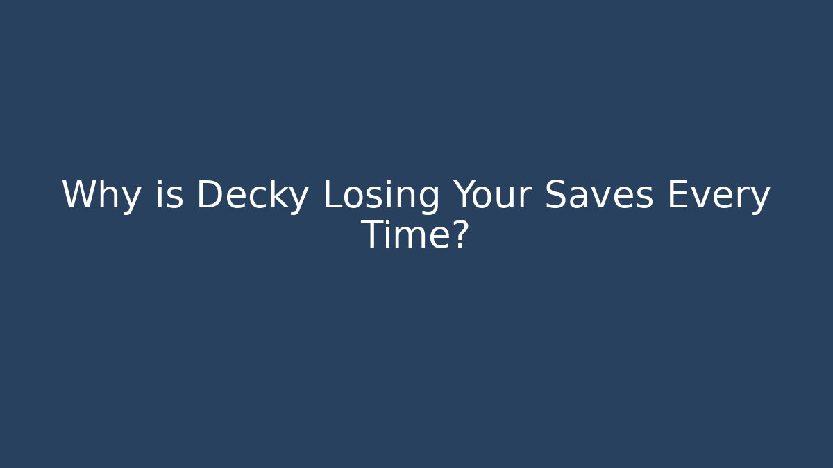 Why is Decky Losing Your Saves Every Time? - Buddy Program