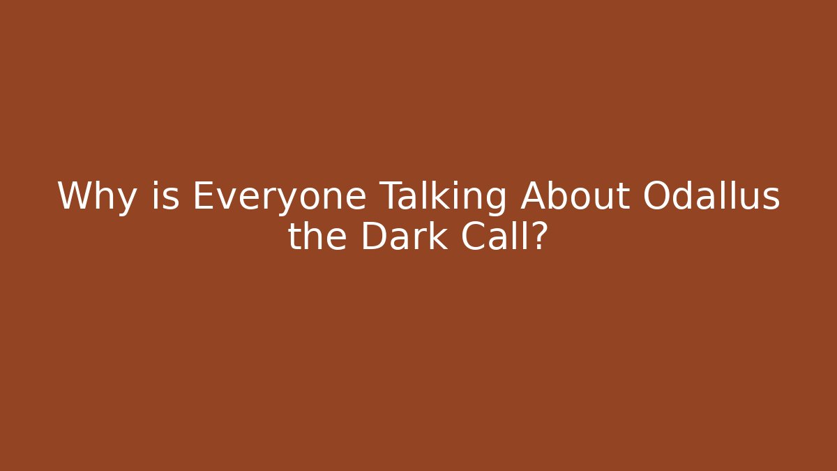 Why is Everyone Talking About Odallus the Dark Call? - Buddy Program