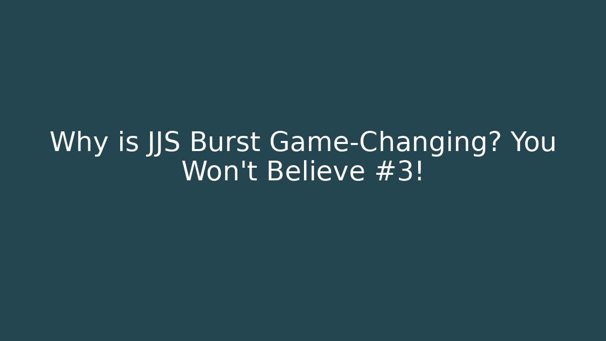 Why is JJS Burst Game-Changing? You Won't Believe #3! - Buddy Program