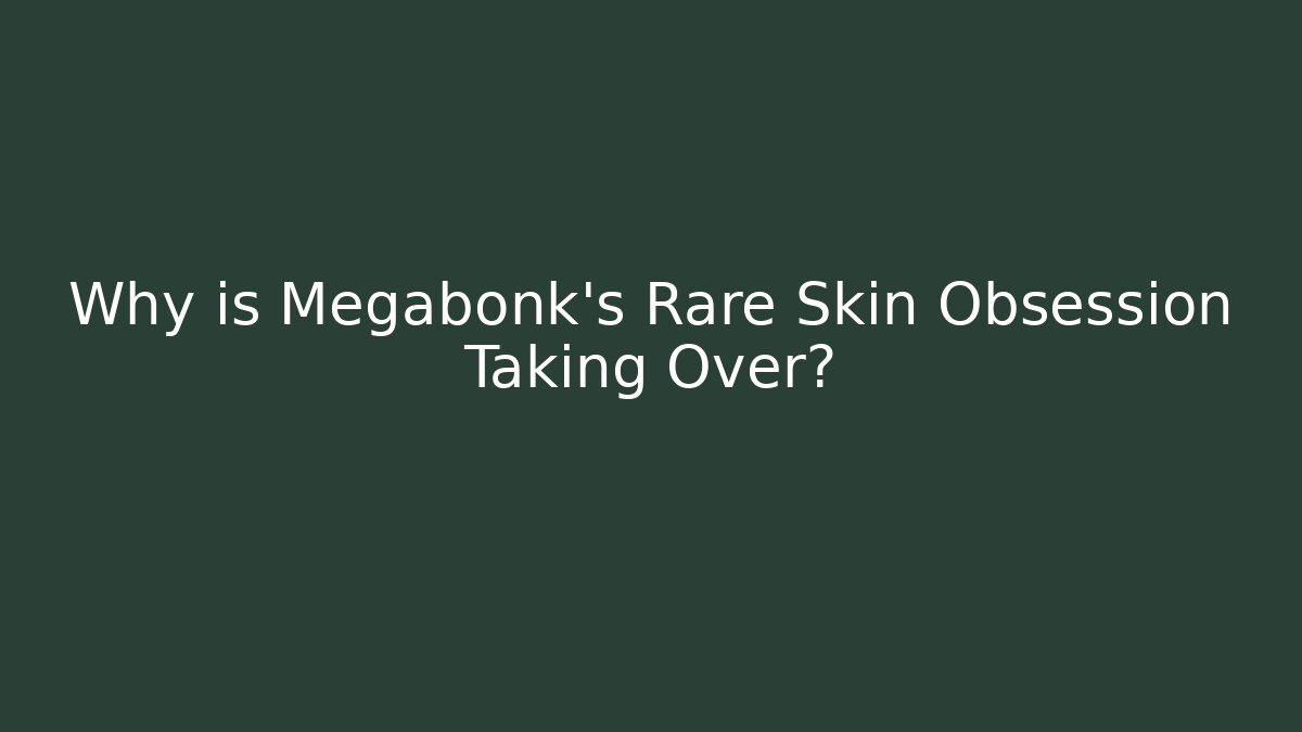 Why is Megabonk's Rare Skin Obsession Taking Over?