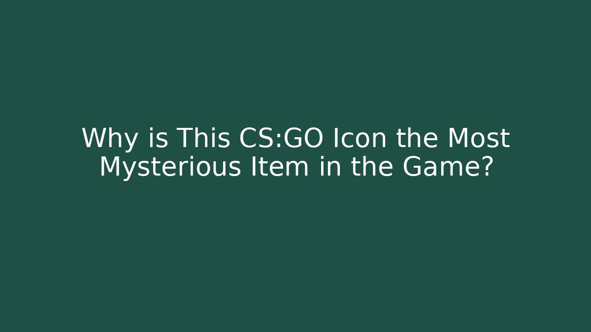 Why is This CS:GO Icon the Most Mysterious Item in the Game?