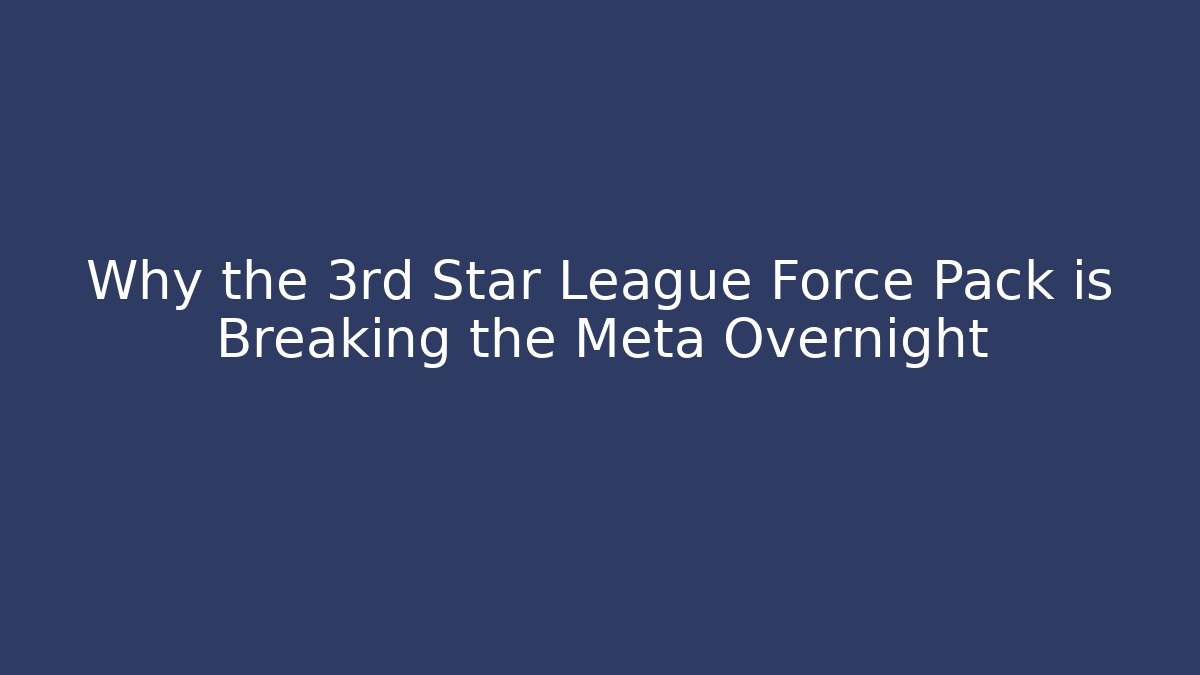Why the 3rd Star League Force Pack is Breaking the Meta Overnight
