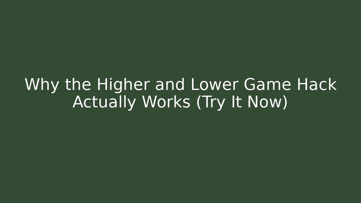 Why the Higher and Lower Game Hack Actually Works (Try It Now)