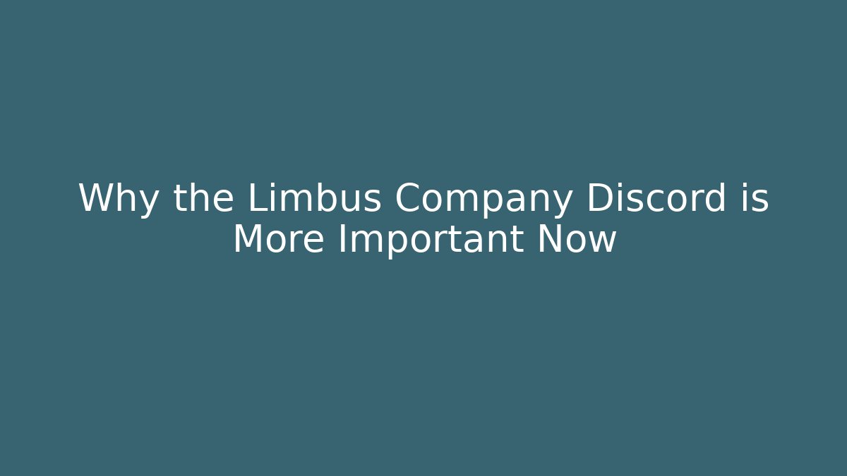 Why the Limbus Company Discord is More Important Now
