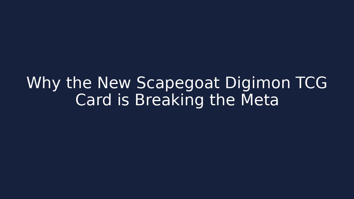 Why the New Scapegoat Digimon TCG Card is Breaking the Meta