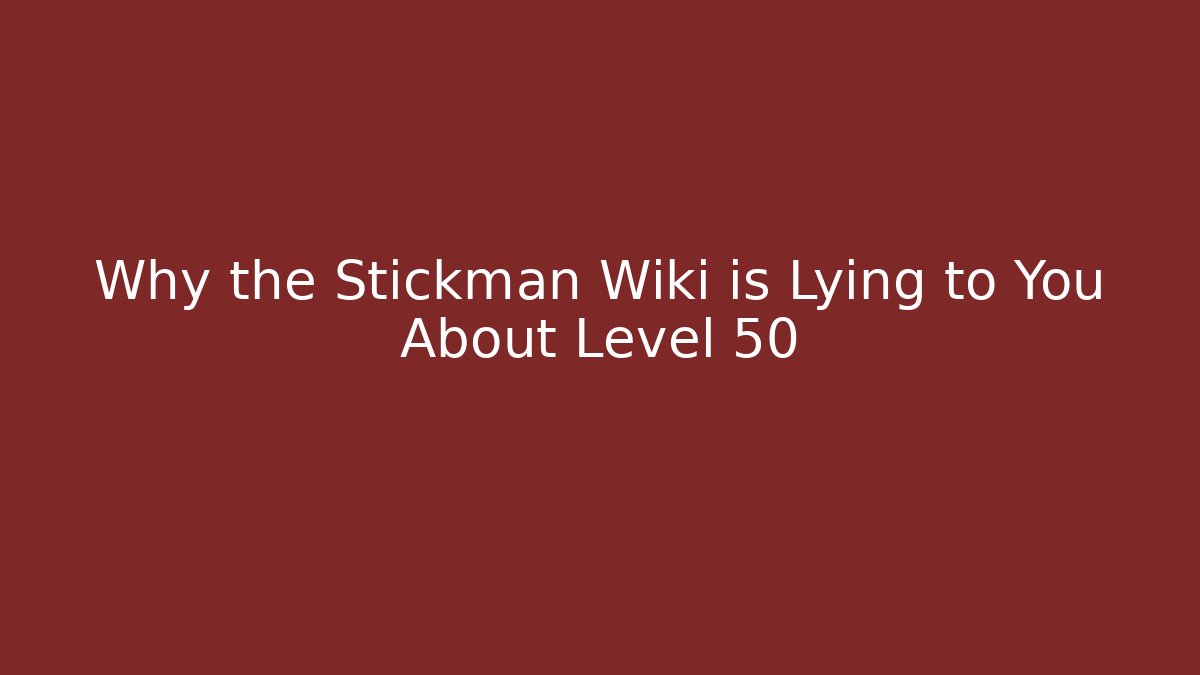 Why the Stickman Wiki is Lying to You About Level 50 - Buddy Program