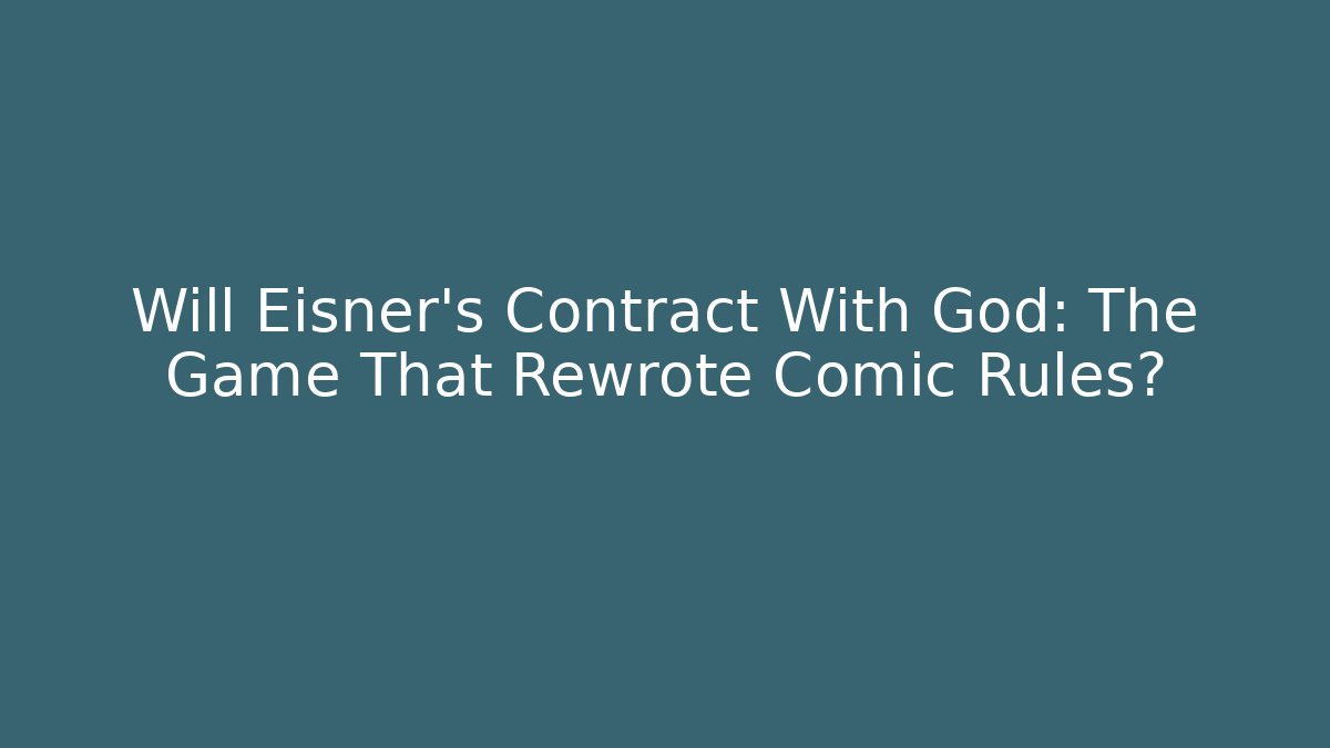 Will Eisner's Contract With God: The Game That Rewrote Comic Rules? - Buddy Program