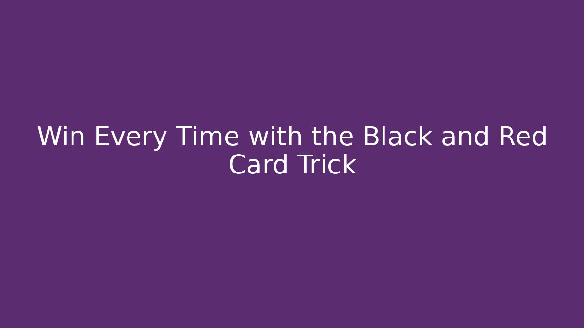 Win Every Time with the Black and Red Card Trick - Buddy Program