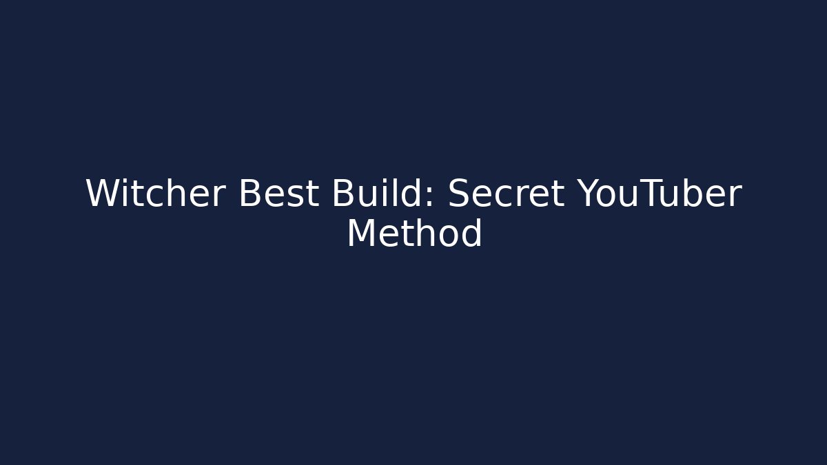 Witcher Best Build: Secret YouTuber Method - Buddy Program