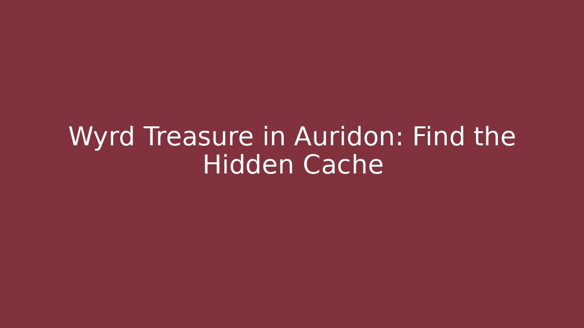 Wyrd Treasure in Auridon: Find the Hidden Cache