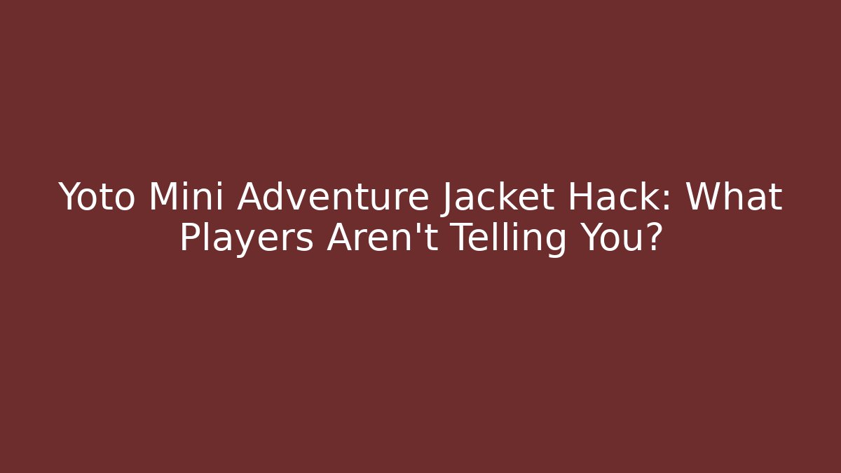 Yoto Mini Adventure Jacket Hack: What Players Aren't Telling You? - Buddy Program