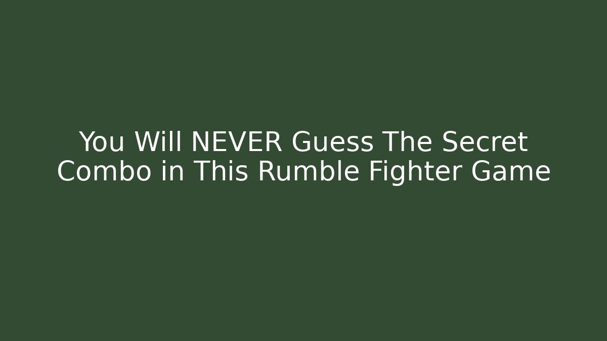 You Will NEVER Guess The Secret Combo in This Rumble Fighter Game
