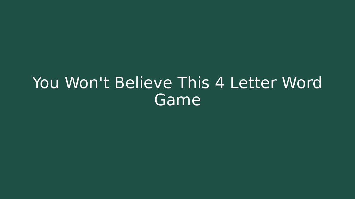 You Won't Believe This 4 Letter Word Game - Buddy Program