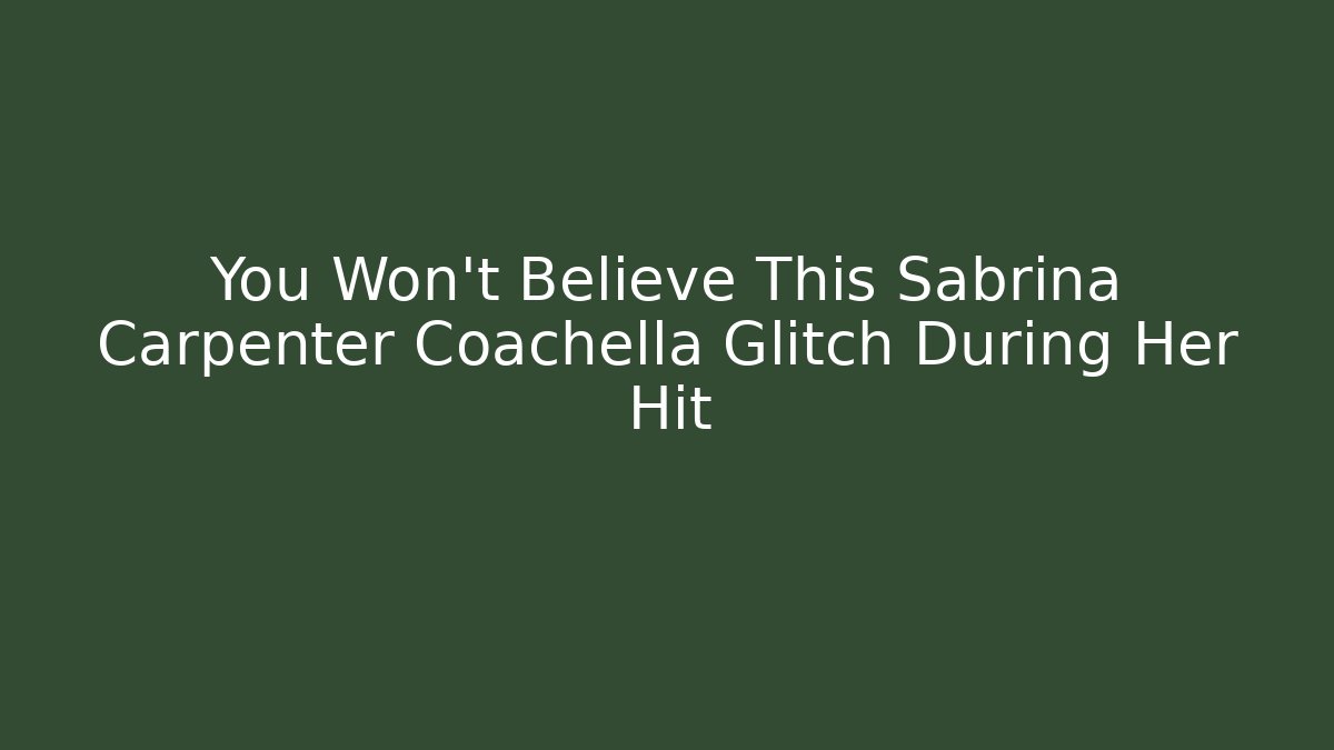 You Won't Believe This Sabrina Carpenter Coachella Glitch During Her Hit