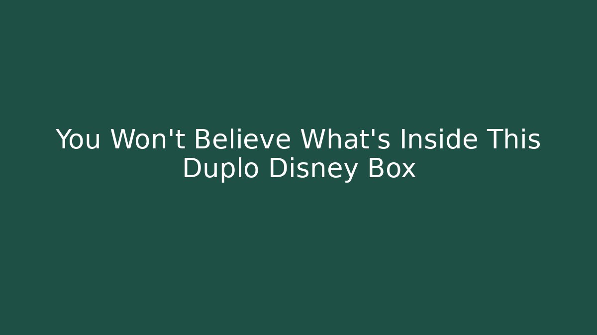 You Won't Believe What's Inside This Duplo Disney Box
