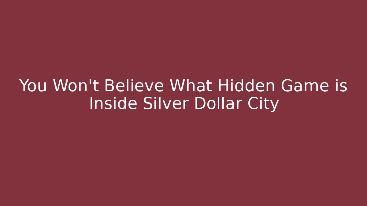 You Won't Believe What Hidden Game is Inside Silver Dollar City