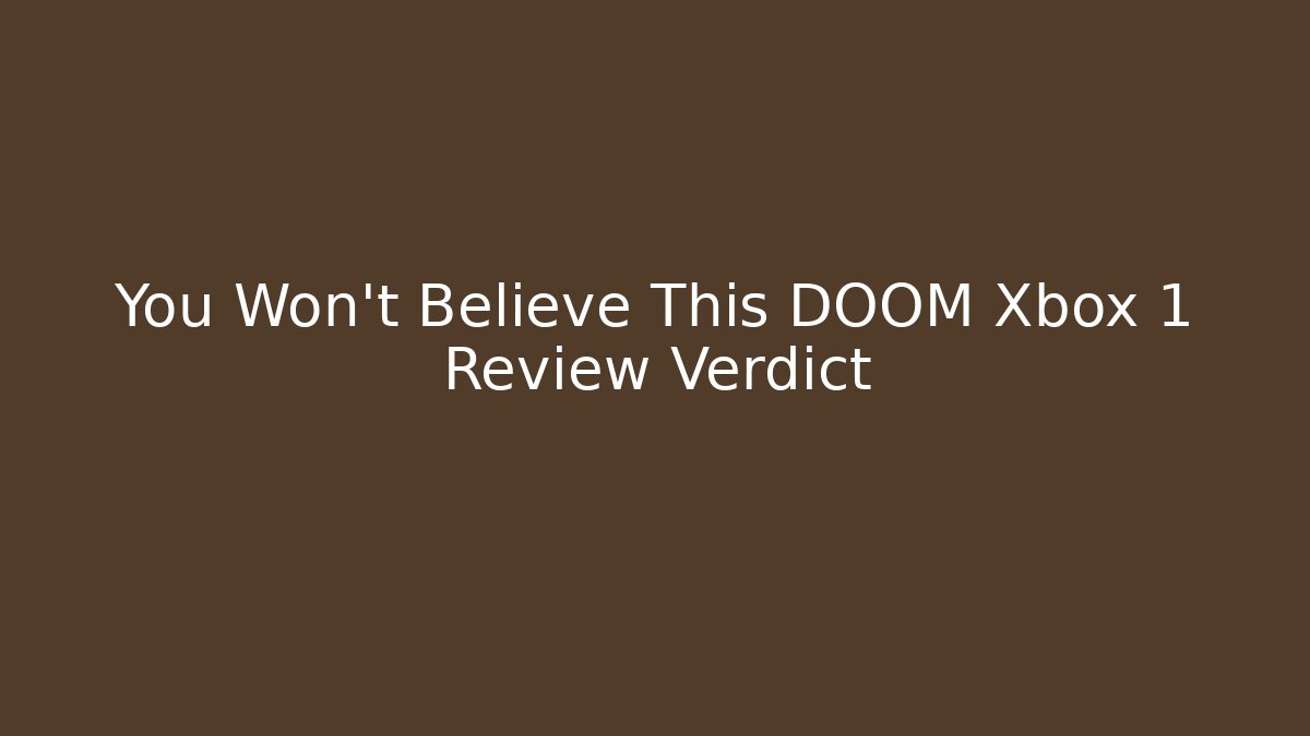 You Won’t Believe This DOOM Xbox 1 Review Verdict