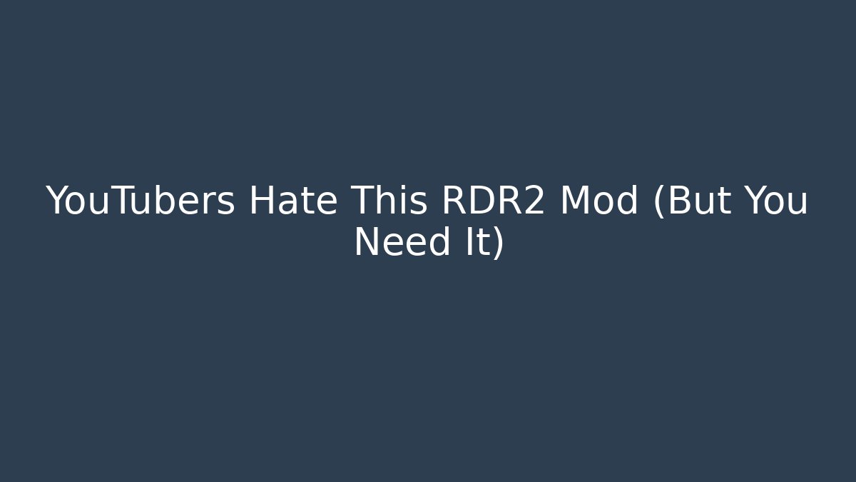 YouTubers Hate This RDR2 Mod (But You Need It)