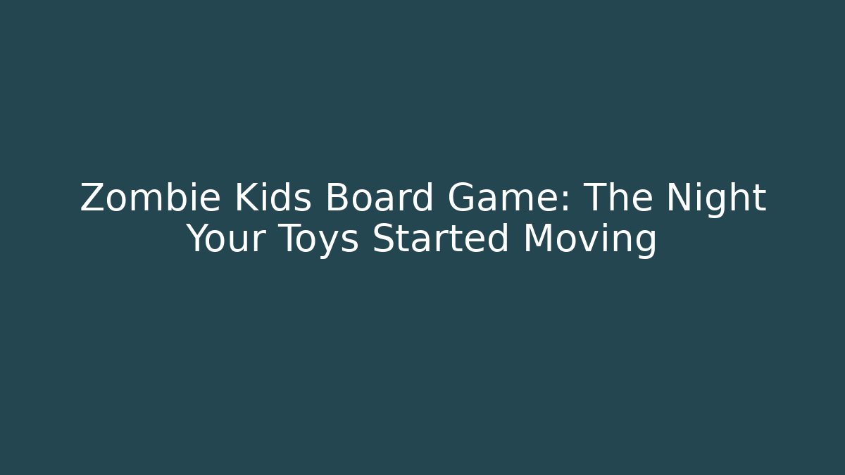 Zombie Kids Board Game: The Night Your Toys Started Moving - Buddy Program