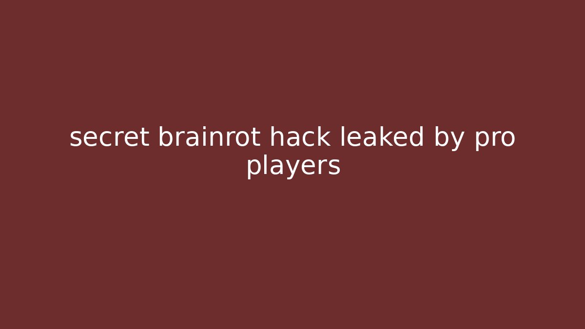 secret brainrot hack leaked by pro players - Buddy Program