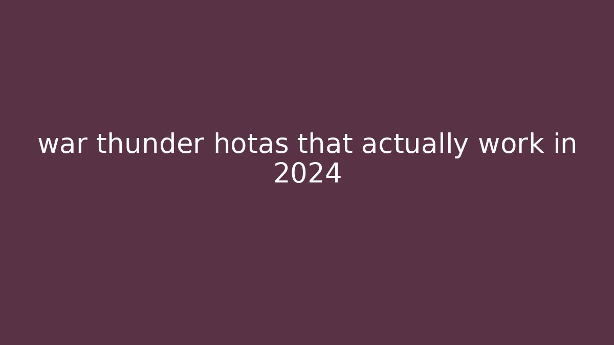 war thunder hotas that actually work in 2024